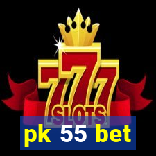 pk 55 bet
